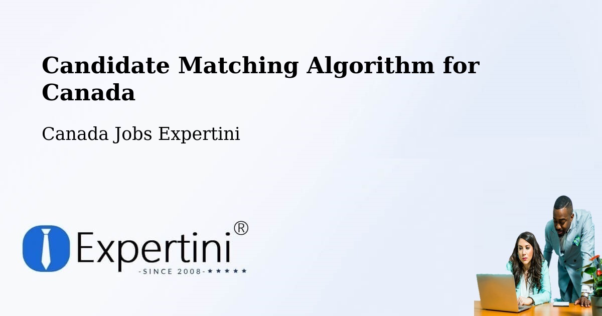 Candidate Matching Algorithm Overview – Ancaster - Canada Jobs Expertini