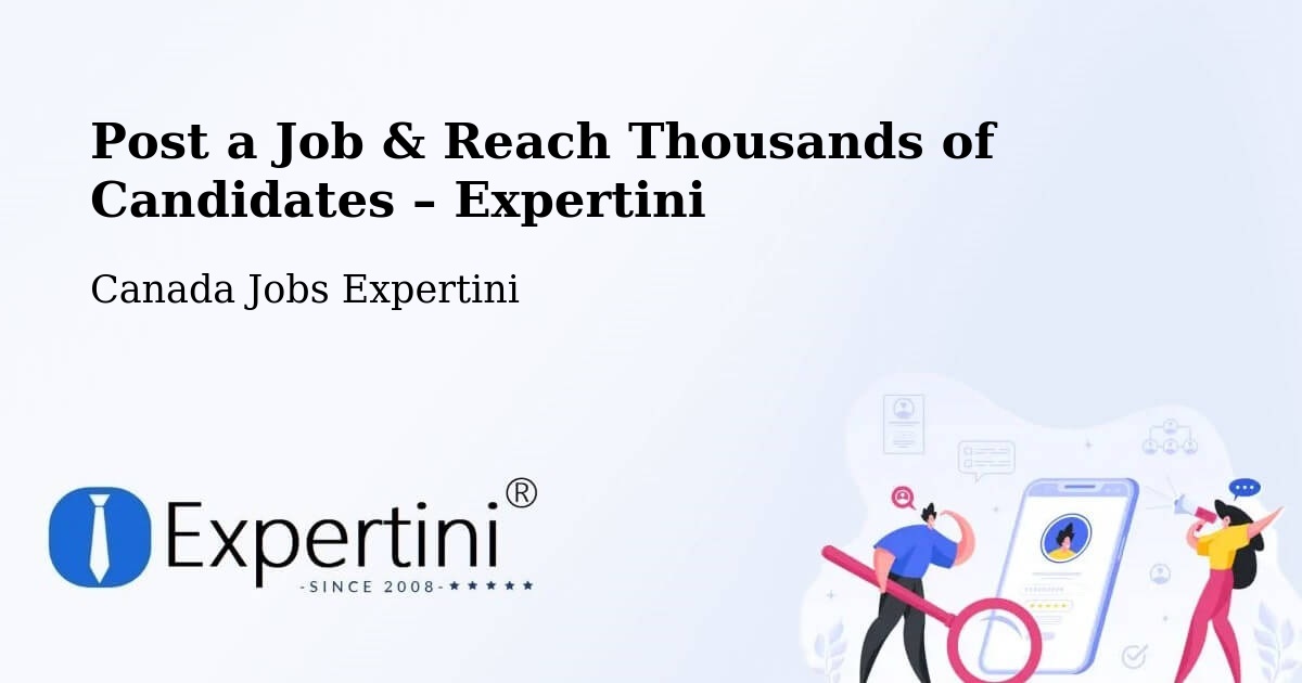 Post a Job in Ancaster – Hire the Right Talent - Ancaster, Canada Jobs Expertini