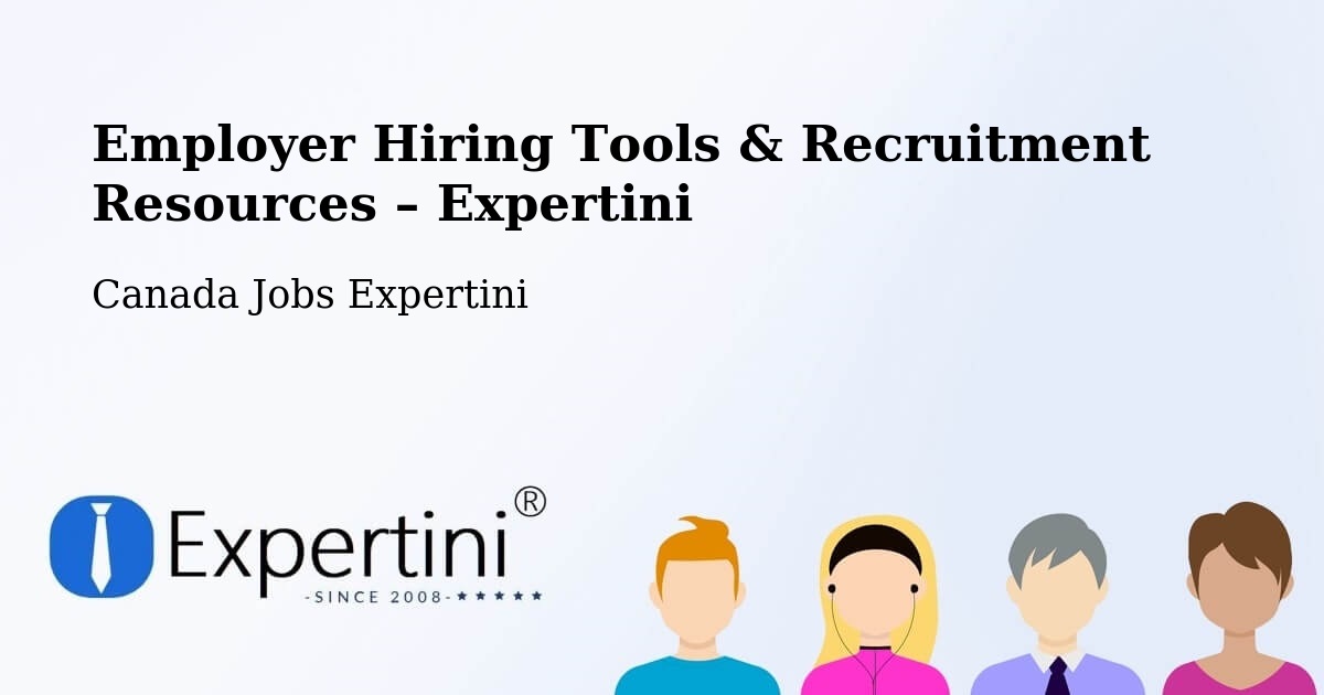 Employer Hiring Tools & Recruitment Resources – Ancaster - Ancaster, Canada Jobs Expertini